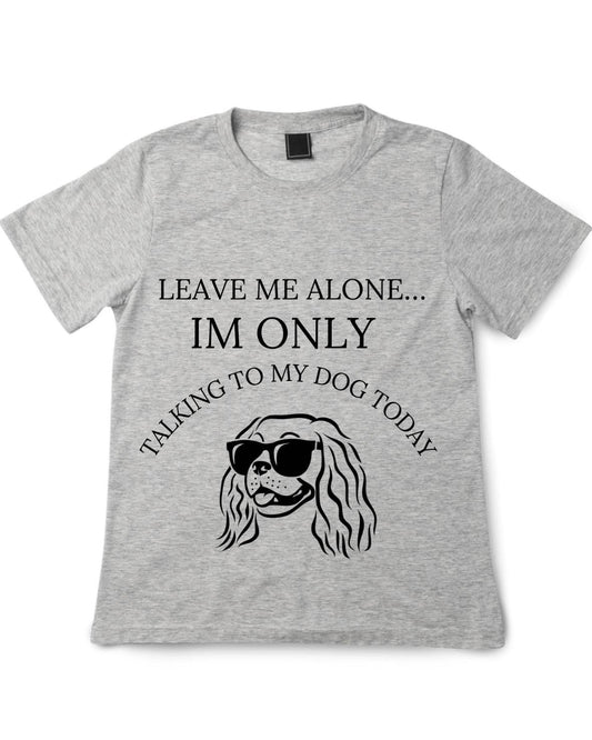Leave me alone cool cavalier dog tshirt
